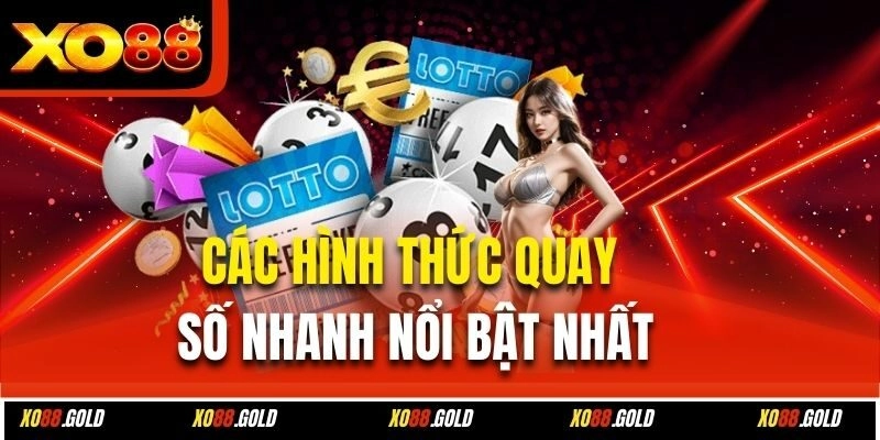Các hình thức quay số nhanh nổi bật nhất