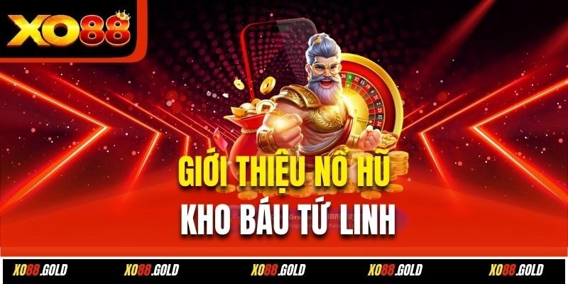 Giới thiệu nổ hũ kho báu tứ linh