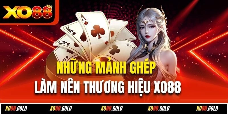 Những mảnh ghép làm nên thương hiệu Xo88