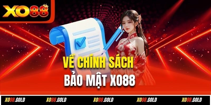 Về chính sách bảo mật Xo88