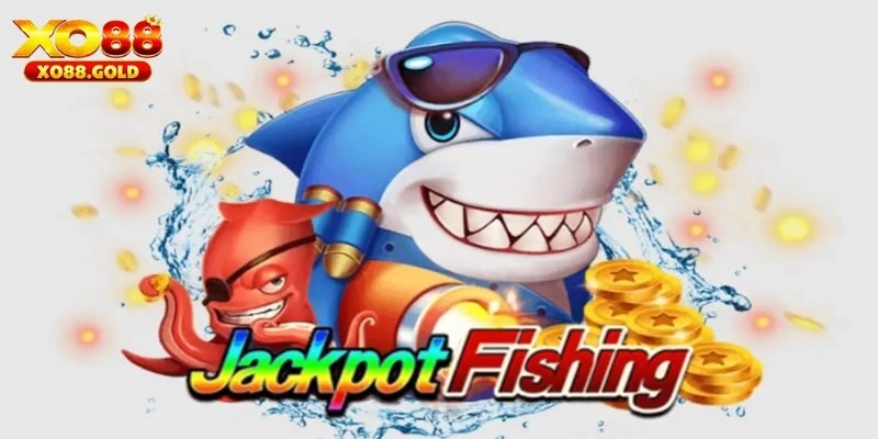Jackpot Fishing là gì?