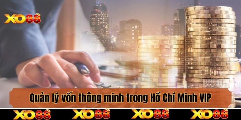 Quản lý vốn thông minh trong Hồ Chí Minh VIP