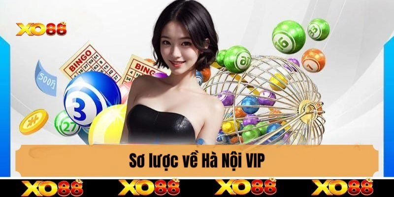 Sơ lược về Hà Nội VIP